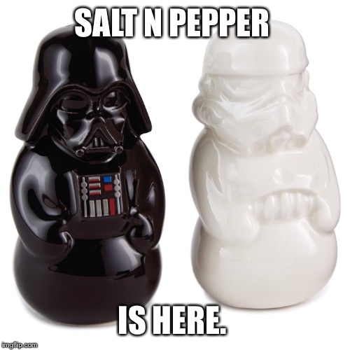 SALT N PEPPER IS HERE. | made w/ Imgflip meme maker