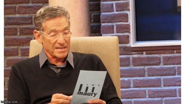 maury povich | image tagged in maury povich | made w/ Imgflip meme maker