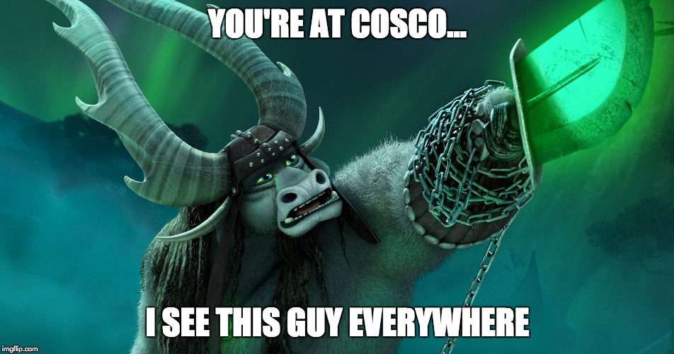 Cosco | YOU'RE AT COSCO... I SEE THIS GUY EVERYWHERE | image tagged in funny | made w/ Imgflip meme maker