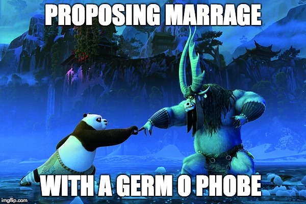 Proposing | PROPOSING MARRAGE; WITH A GERM O PHOBE | image tagged in funny | made w/ Imgflip meme maker