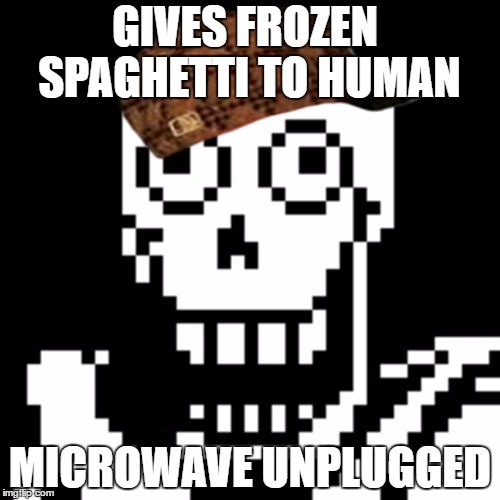 Papyrus Meme | GIVES FROZEN SPAGHETTI TO HUMAN; MICROWAVE UNPLUGGED | image tagged in undertale papyrus,papyrus,skeleton,skele | made w/ Imgflip meme maker