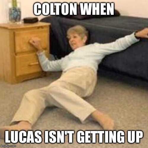 Life alert lady |  COLTON WHEN; LUCAS ISN'T GETTING UP | image tagged in life alert lady | made w/ Imgflip meme maker