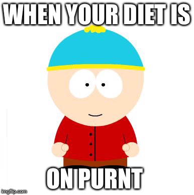 Skinny Cartman | WHEN YOUR DIET IS; ON PURNT | image tagged in south park,eric cartman,cartman,diet | made w/ Imgflip meme maker