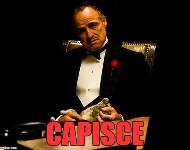 Godfather | CAPISCE | image tagged in godfather | made w/ Imgflip meme maker
