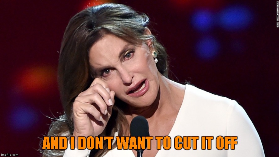 AND I DON'T WANT TO CUT IT OFF | made w/ Imgflip meme maker