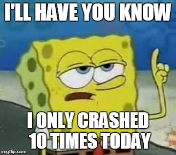 pokego servers be like | I'LL HAVE YOU KNOW; I ONLY CRASHED 10 TIMES TODAY | image tagged in memes,ill have you know spongebob,funny,pokemon go,pokego,pokemon | made w/ Imgflip meme maker