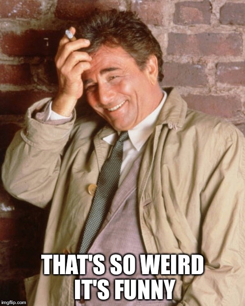 THAT'S SO WEIRD IT'S FUNNY | made w/ Imgflip meme maker