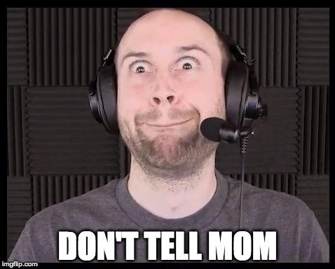 Naughty Seananners | DON'T TELL MOM | image tagged in naughty seananners | made w/ Imgflip meme maker