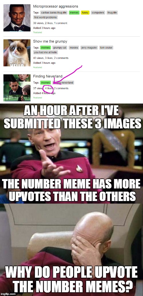 AN HOUR AFTER I'VE SUBMITTED THESE 3 IMAGES; THE NUMBER MEME HAS MORE UPVOTES THAN THE OTHERS; WHY DO PEOPLE UPVOTE THE NUMBER MEMES? | made w/ Imgflip meme maker