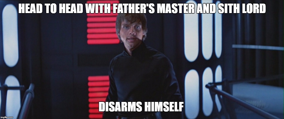 When Luke disarms himself | HEAD TO HEAD WITH FATHER'S MASTER AND SITH LORD; DISARMS HIMSELF | image tagged in luke on death star ii,star wars,sith lord satisfied,return of the jedi,emperor palpatine,luke skywalker | made w/ Imgflip meme maker