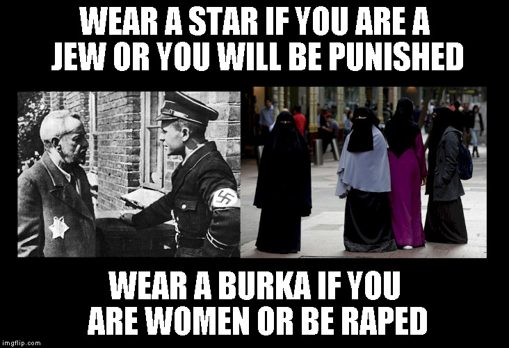 WEAR A STAR IF YOU ARE A JEW OR YOU WILL BE PUNISHED; WEAR A BURKA IF YOU ARE WOMEN OR BE RAPED | image tagged in buqua star | made w/ Imgflip meme maker