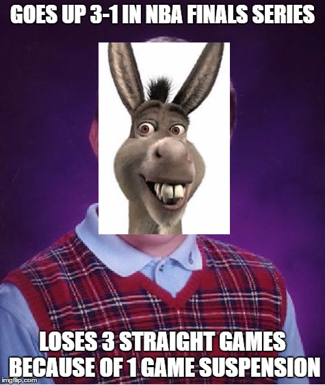 Bad Luck Draymond | GOES UP 3-1 IN NBA FINALS SERIES; LOSES 3 STRAIGHT GAMES BECAUSE OF 1 GAME SUSPENSION | image tagged in memes,bad luck brian,nba,nba finals,nba memes,meme | made w/ Imgflip meme maker