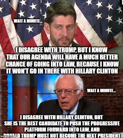 WAIT A MINUTE... I DISAGREE WITH TRUMP, BUT I KNOW THAT OUR AGENDA WILL HAVE A MUCH BETTER CHANCE OF GOING INTO LAW, BECAUSE I KNOW IT WON'T GO IN THERE WITH HILLARY CLINTON; WAIT A MINUTE... I DISAGREE WITH HILLARY CLINTON, BUT SHE IS THE BEST CANDIDATE TO PUSH THE PROGRESSIVE PLATFORM FORWARD INTO LAW, AND DONALD TRUMP MUST NOT BECOME THE NEXT PRESIDENT | image tagged in 2016 reluctant endorsements | made w/ Imgflip meme maker