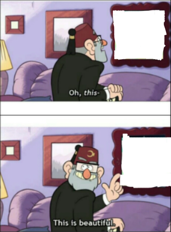 High Quality This is Beautiful Blank Meme Template