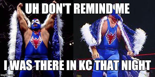 UH DON'T REMIND ME I WAS THERE IN KC THAT NIGHT | made w/ Imgflip meme maker