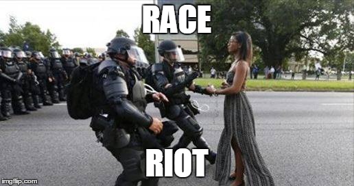 RACE; RIOT | image tagged in memes,race,black lives matter | made w/ Imgflip meme maker