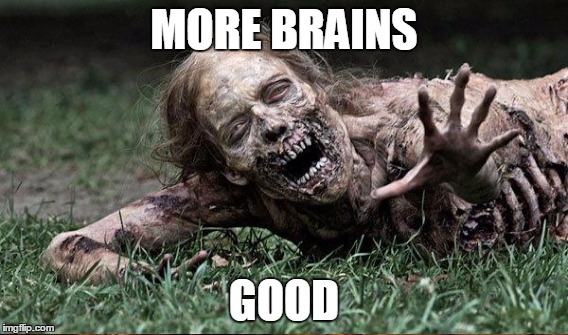 MORE BRAINS GOOD | made w/ Imgflip meme maker