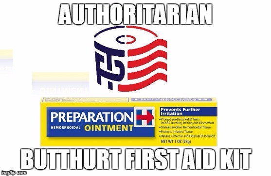 authoritarian butthurt | AUTHORITARIAN; BUTTHURT FIRST AID KIT | image tagged in libertarian | made w/ Imgflip meme maker