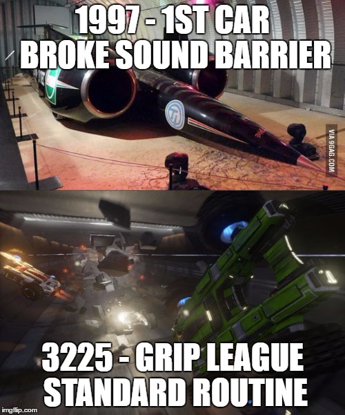 1997 - 1ST CAR BROKE SOUND BARRIER; 3225 - GRIP LEAGUE STANDARD ROUTINE | image tagged in grip | made w/ Imgflip meme maker