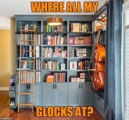 WHERE ALL MY GLOCKS AT? | made w/ Imgflip meme maker