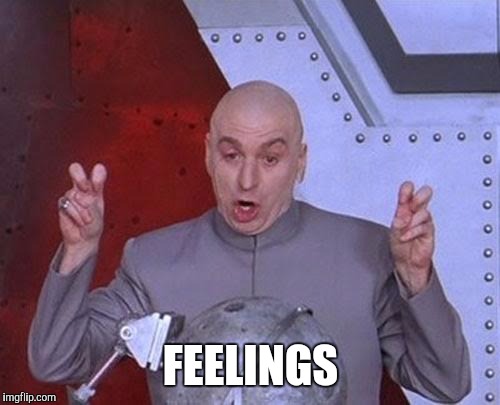 Dr Evil Laser Meme | FEELINGS | image tagged in memes,dr evil laser | made w/ Imgflip meme maker