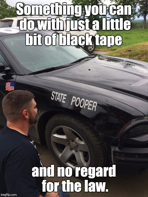 When I was a kid this is how we f@cked around with the cops. We didn't shoot at them.  | Something you can do with just a little bit of black tape; and no regard for the law. | image tagged in pooper,funny meme | made w/ Imgflip meme maker