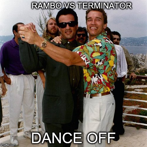 Who leads? | RAMBO VS TERMINATOR; DANCE OFF | image tagged in action,movies,dancing | made w/ Imgflip meme maker