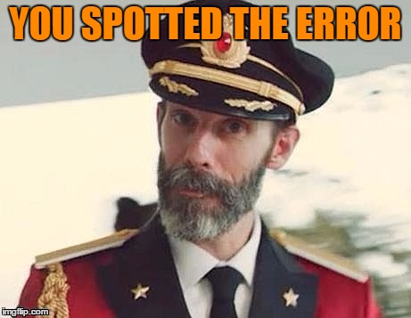 Captain Obvious | YOU SPOTTED THE ERROR | image tagged in captain obvious | made w/ Imgflip meme maker