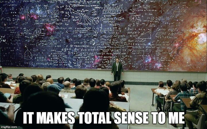 IT MAKES TOTAL SENSE TO ME | made w/ Imgflip meme maker