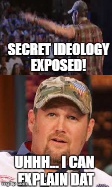 click bait | SECRET IDEOLOGY EXPOSED! UHHH... I CAN EXPLAIN DAT | image tagged in racism,redneck,memes | made w/ Imgflip meme maker