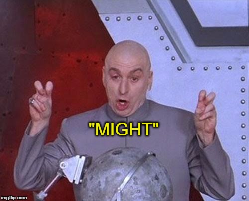 Dr Evil Laser Meme | "MIGHT" | image tagged in memes,dr evil laser | made w/ Imgflip meme maker