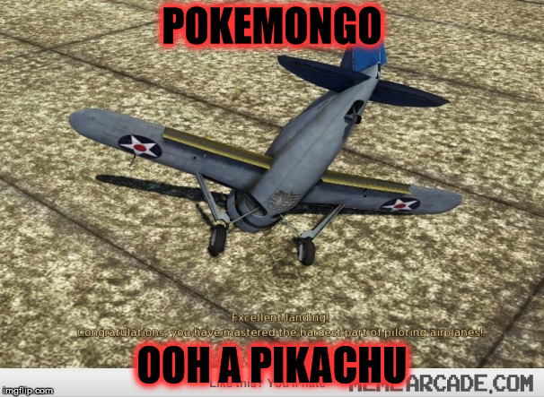 POKEMONGO; OOH A PIKACHU | image tagged in pokemon go,war thunder | made w/ Imgflip meme maker