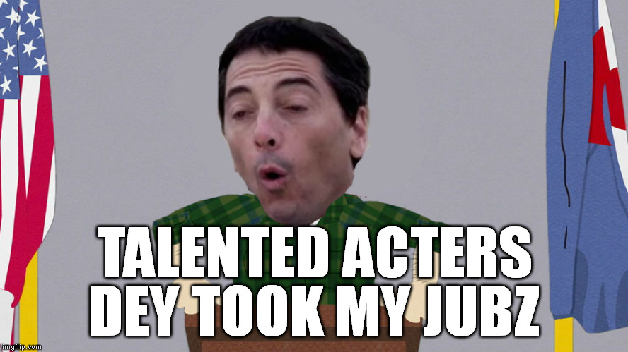 Meanwhile at the Republican National Convention | TALENTED ACTERS; DEY TOOK MY JUBZ | image tagged in scott baio,they took our jobs,rnc 2016,trump,happy days | made w/ Imgflip meme maker