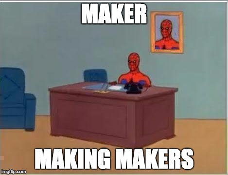 Spiderman Computer Desk Meme | MAKER; MAKING MAKERS | image tagged in memes,spiderman computer desk,spiderman | made w/ Imgflip meme maker