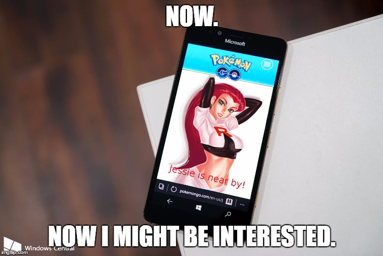 Throw in Misty and I might hand over cash. | NOW. NOW I MIGHT BE INTERESTED. | image tagged in pokemon go,jessie | made w/ Imgflip meme maker