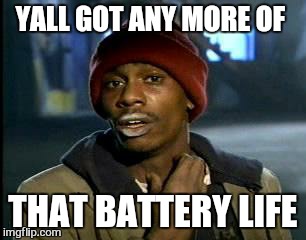 Got to keep charging  | YALL GOT ANY MORE OF THAT BATTERY LIFE | image tagged in memes,yall got any more of,pokemon go,iphone application | made w/ Imgflip meme maker