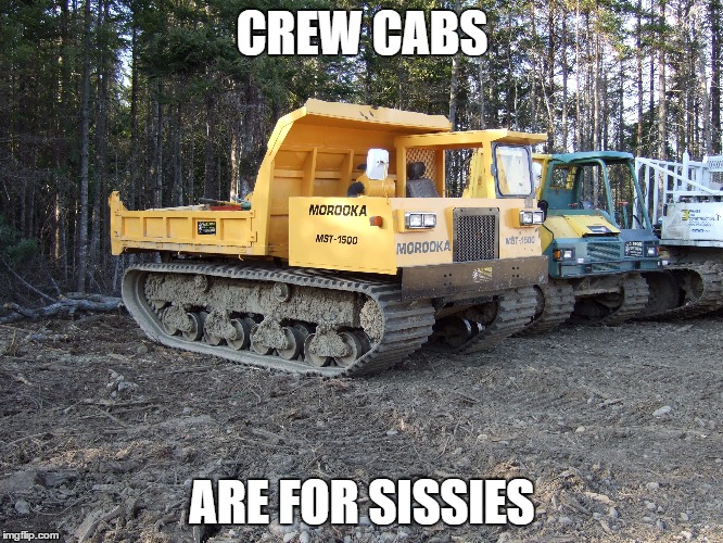 CREW CABS; ARE FOR SISSIES | image tagged in trucks america hotdogs morooka yellow tank truck crewcab | made w/ Imgflip meme maker