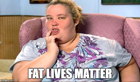 FAT LIVES MATTER | made w/ Imgflip meme maker