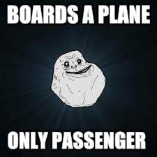 BOARDS A PLANE ONLY PASSENGER | made w/ Imgflip meme maker