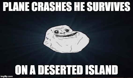 PLANE CRASHES HE SURVIVES ON A DESERTED ISLAND | made w/ Imgflip meme maker