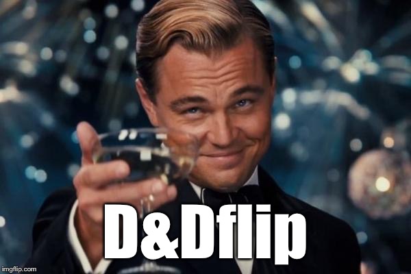 Leonardo Dicaprio Cheers Meme | D&Dflip | image tagged in memes,leonardo dicaprio cheers | made w/ Imgflip meme maker