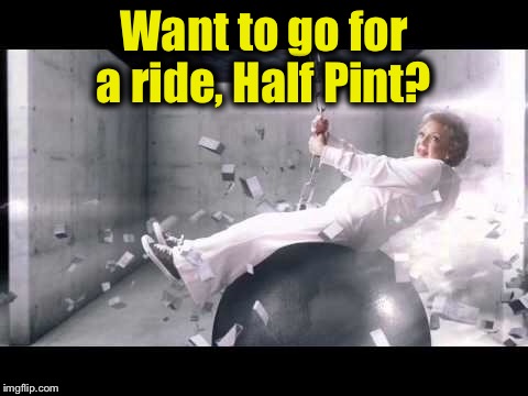 Want to go for a ride, Half Pint? | made w/ Imgflip meme maker