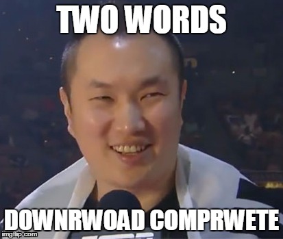 Smackaru talkaru! | TWO WORDS; DOWNRWOAD COMPRWETE | image tagged in video games,evo,2016,street fighter,asian | made w/ Imgflip meme maker