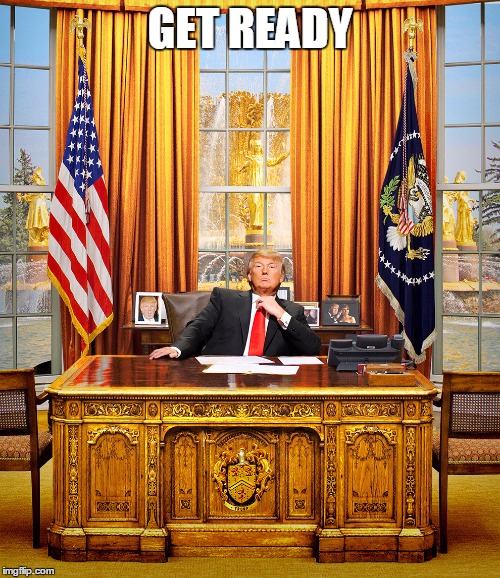 TRUMP TO GOP | GET READY | image tagged in trump to gop | made w/ Imgflip meme maker