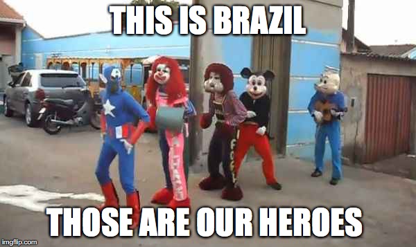 carreta furacão | THIS IS BRAZIL; THOSE ARE OUR HEROES | image tagged in carreta furaco | made w/ Imgflip meme maker