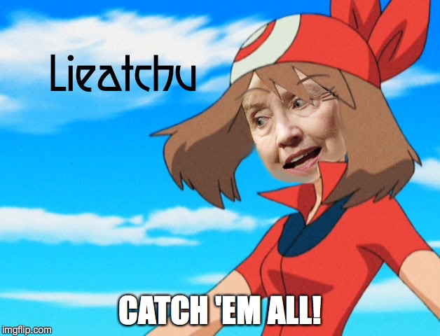I FOUND ONE! | CATCH 'EM ALL! | image tagged in hillary clinton,pokemon go,catch all the pokemon | made w/ Imgflip meme maker