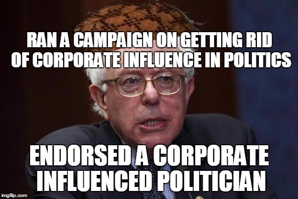 Scumbag Bernie Sanders |  RAN A CAMPAIGN ON GETTING RID OF CORPORATE INFLUENCE IN POLITICS; ENDORSED A CORPORATE INFLUENCED POLITICIAN | image tagged in bernie sanders,scumbag | made w/ Imgflip meme maker