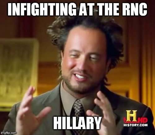 Ancient Aliens Meme |  INFIGHTING AT THE RNC; HILLARY | image tagged in memes,ancient aliens | made w/ Imgflip meme maker