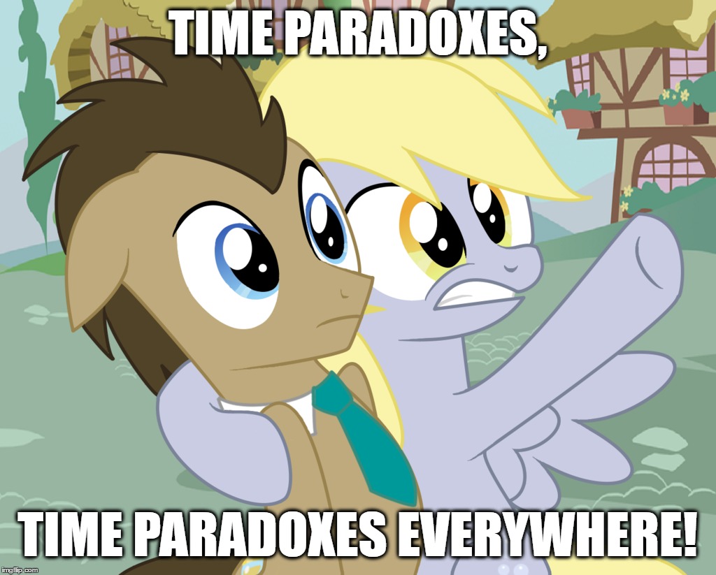 TIME PARADOXES, TIME PARADOXES EVERYWHERE! | made w/ Imgflip meme maker