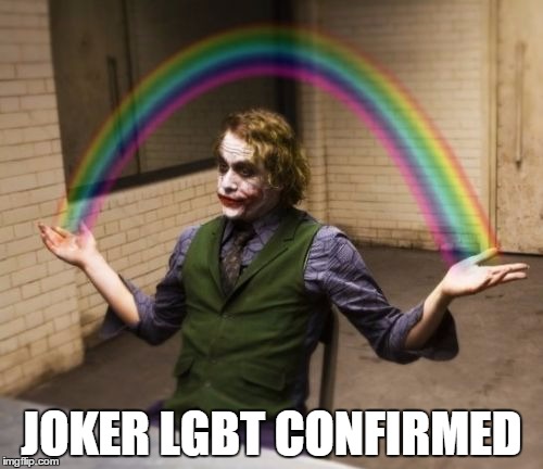 Joker Rainbow Hands Meme | JOKER LGBT CONFIRMED | image tagged in memes,joker rainbow hands | made w/ Imgflip meme maker